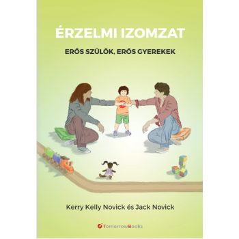 Érzelmi izomzat - Erős szülők, erős gyerekek